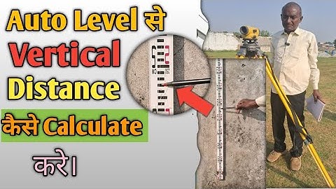 How to Measure Vertical Distance Using by Auto Level