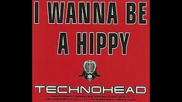 Technohead - I Wanna Be A Hippy