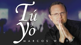 Marcos Witt - Tú Y Yo - Álbum Completo