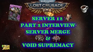 Sector 12 Interview [Part 2} Server Merge & Void Supremacy | Warhammer 40,000: Lost Crusade