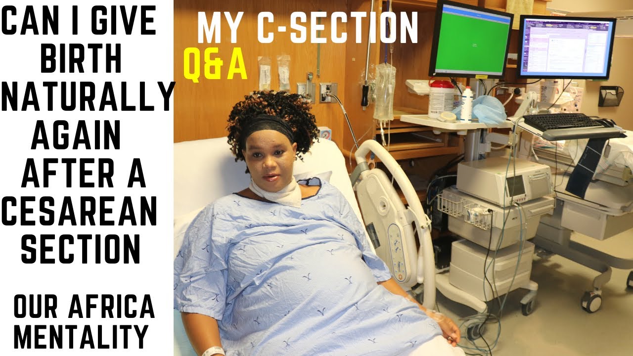 Can I Give birth Natural After C-S?My C-section Experience! Q&A | The ...