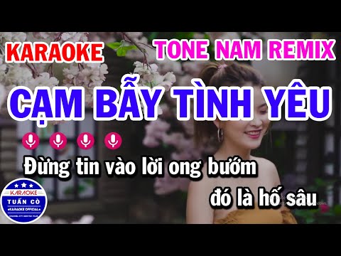 Karaoke Cạm Bẫy Tình Yêu Remix - Karaoke Cạm Bẫy Tình Yêu Nhạc Sống Remix Tone Nam