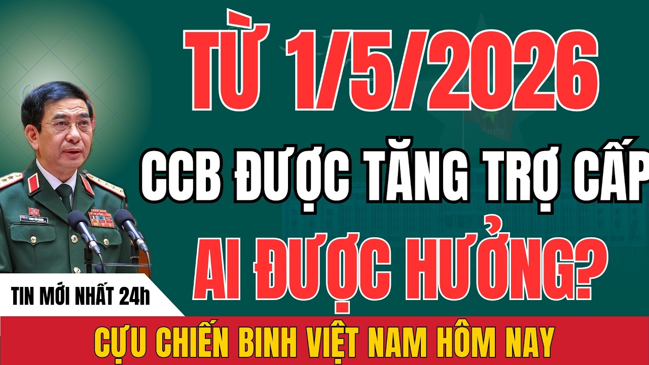 Toàn Cảnh Chính Sách Trợ Cấp CCB 2026 – Điều Kiện, Mức Hưởng Và Thời Điểm Áp Dụng