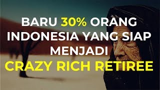 Menjadi Crazy Rich Retiree (Bagaimana Mapan Finansial saat Pensiun)