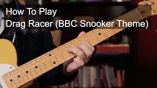 'Drag Racer' BBC Snooker Theme - Guitar Lesson chords