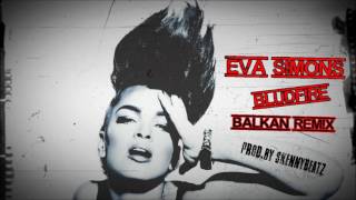 Video thumbnail of "Eva Simons - Bludfire !BALKAN REMIX! (prod.by SkennyBeatz)"