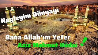 Neyleyeyim Dünyayı Bana Allah'ım Yeter! #azizmahmudhüdayi #beyit #müzik Resimi