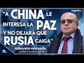 “A China le interesa la paz y no dejará que Rusia caiga”. Fernando Moragón