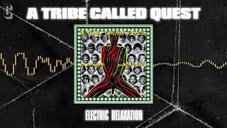 A Tribe Called Quest - Electric Relaxation (Official Audio)