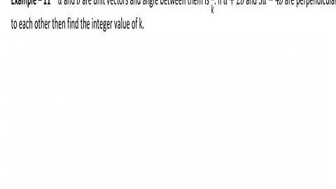 a and b are unit vectors and angle between them is pi/k. If  a + 2b and 5a - 4b are perpendicular to