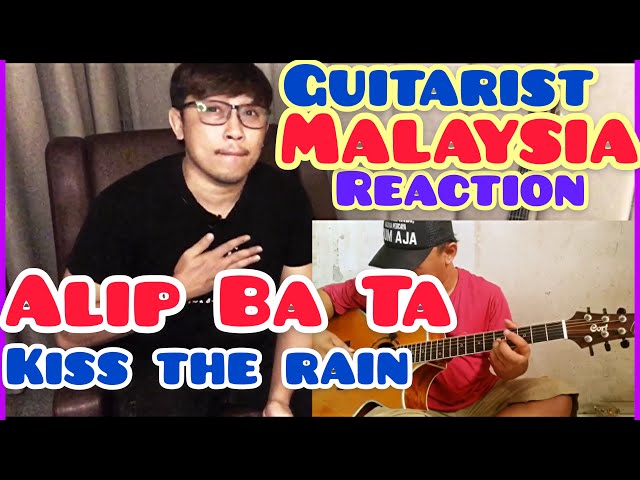 ALIP_BA_TA KISS THE RAIN (Yiruma Cover) | REACTION GUITARIST MALAYSIA | Andy Irwandy class=