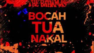 THE BAHAMAS - BOCAH TUA NAKAL