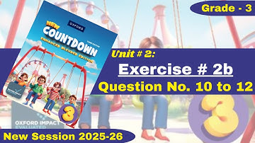Exercise 2b | Q. No. 10 to 12 | Grade 3 | Oxford New Countdown | @iqrazahra269