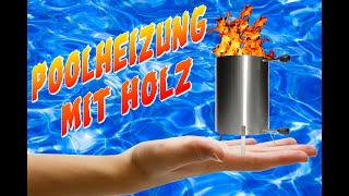 Pool heizen mit Holz Der Poolofen Firetwister® Pro