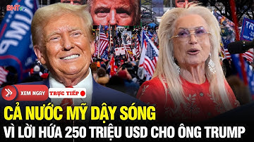 🔴Nước Mỹ 24H: Dư luận dậy sóng với lời đề nghị 250 triệu USD để ‘mở cửa nhiệm kỳ 3’ cho ông Trump