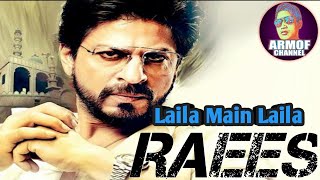 LAGU INDIA : Laila Main Laila (RAEES)
