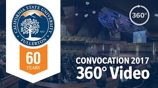 CSUF Convocation 2017 | 360° Experience | Monday, August 14th