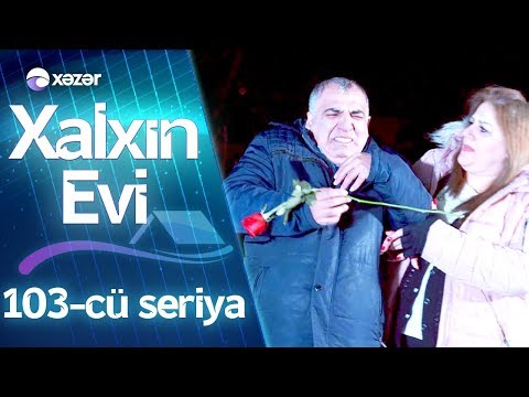 Xalxın Evi (103-cü seriya)