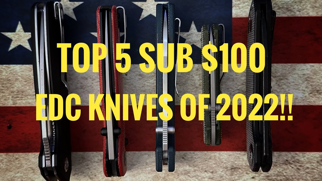My Top 5 Choices for Budget Knife of 2022🔥! (sub-$100 Knives)