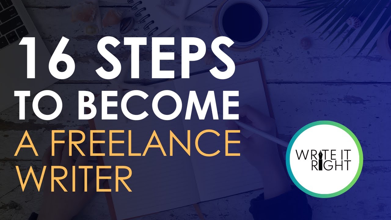 16 Steps to Become a Freelance Writer - YouTube