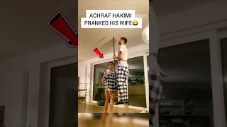 Achraf Hakimi Pranked His Wife 😂💯