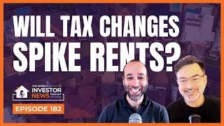 Episode 182: Will tax changes SPIKE RENTS?