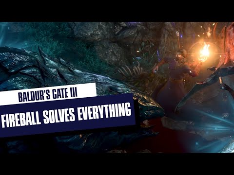Baldur's Gate 3 - Fireball Solves Everything