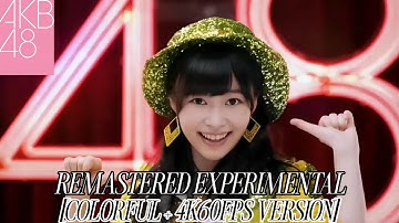 [REMASTERED EXPERIMENTAL]【MV full】 恋するフォーチュンクッキー _ AKB48[公式] (4K 60FPS)