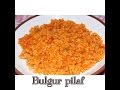 Recette du Bulgur/ blé Pilaf avec tomate/ Domatesli Bulgur Pilavi