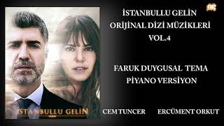 İstanbullu Gelin (Orijinal Dizi Müzikleri Vol.4) - Faruk Duygusal Tema Piyano Versiyon Resimi
