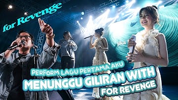 PERFORM LAGU MENUNGGU GILIRAN BARENG FOR REVENGE! 🌙🌸