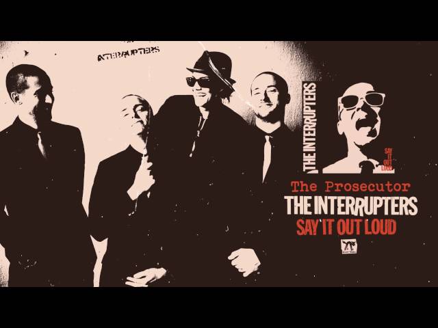 The Interrupters - The Prosecutor