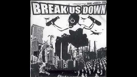 BREAK US DOWN : demo 2008 CDR [full album]