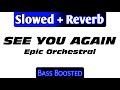 See You Again Epic Orchestral Version Slowed Reverb Bass Boosted The Shadow Heart YT See You Again Epic Orchestral Version Slowed Reverb Bass Boosted The Shadow Heart YT