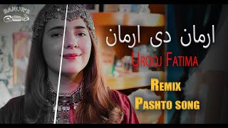 Arman Dai Arman || Urooj Fatima || Remix Pashto Song