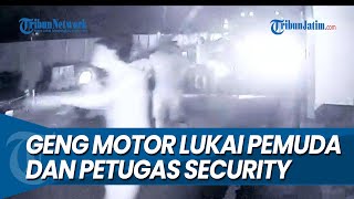 AKSI GENG MOTOR BERSAJAM DI SURABAYA, Lukai Pemuda dan Petugas Security