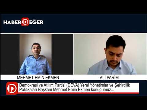 DEVA PARTİSİ GENEL BAŞKAN YARDIMCISI MEHMET EMİN EKMEN GÜNDEMİ DEĞERLENDİRİYOR