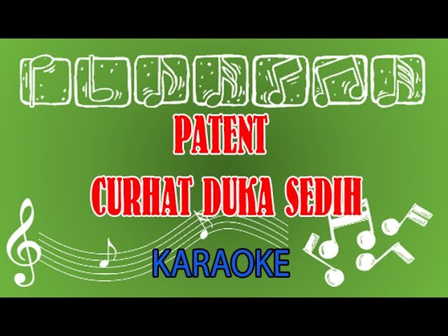 Patent Curhat Duka Sedih Karaoke class=