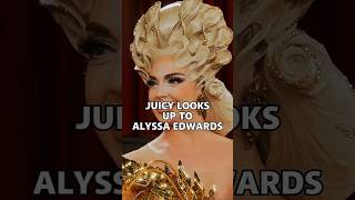 Juicy being inspired by Alyssa Edwards is so real.