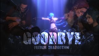 MV Arcane ♪ Goodbye ♪  - French Traduction -  HD