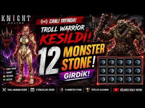 KNIGHT ONLINE | 12 MONSTER STONE + TROLL WARRIOR! 🔥 CANLI YAYINDAN ! | #knightonline #knightfarm