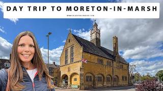 DAY TRIP TO MORETON-IN-MARSH | Cotswolds | Town Tour | Walk | Pubs | Stately Home