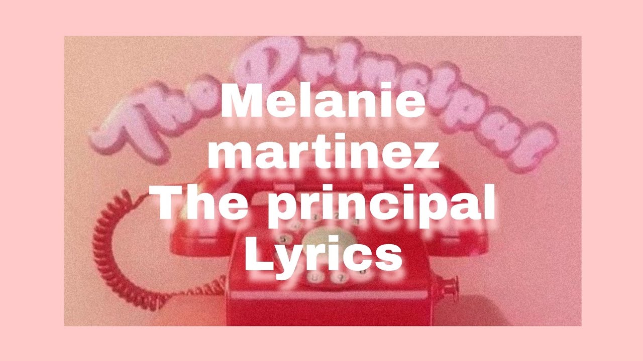 The Principal - Melanie Martinez (lyrics) - YouTube