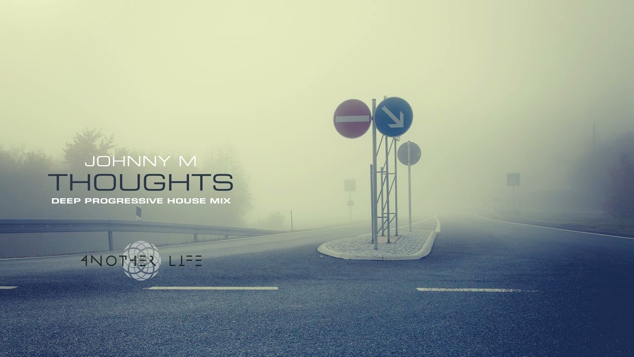 Johnny M - Thoughts | Exclusive Dj Mix For Another Life Music | 