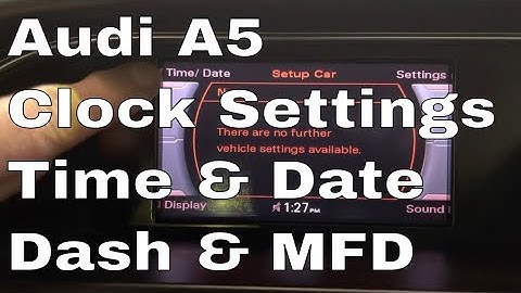 Audi A5 Clock setting change the time and date