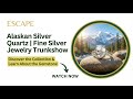 Alaskan Silver Quartz | Fine Silver Jewelry Trunkshow