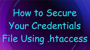 How to Secure Your Credentials File Using .htaccess