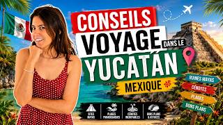 MEXICO - Travel to the Yucatán: mistakes to avoid, budget, safety, itinerary, and tips!