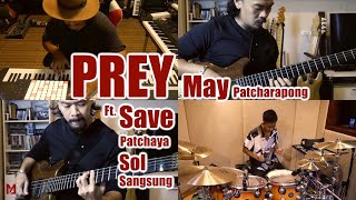 PREY -  MAY PATCHARAPONG Feat. SAVE PATCHAYA , SOL SANGSUNG