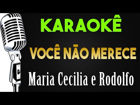 Video thumbnail for Você Não Merece - Maria Cecília e Rodolfo - Karaokê Sertanejo